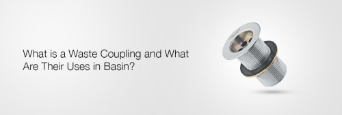 WHAT IS A BASIN WASTE COUPLING AND WHY ARE THEY USED